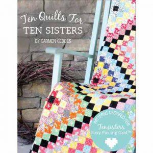 TEN QUILTS FOR TEN SISTERS - Quilter's Corner SD